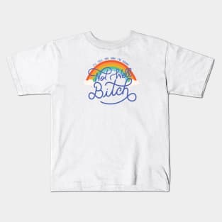 Not Well Bitch - Rainbow Kids T-Shirt